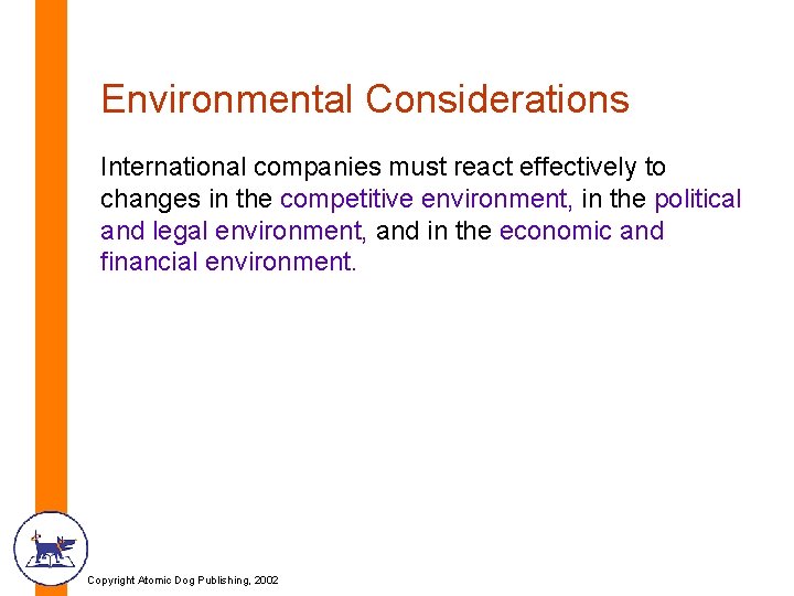 Environmental Considerations International companies must react effectively to changes in the competitive environment, in