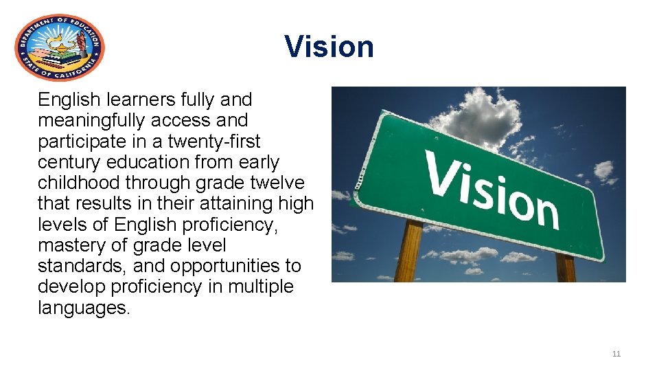 Vision English learners fully and meaningfully access and participate in a twenty-first century education
