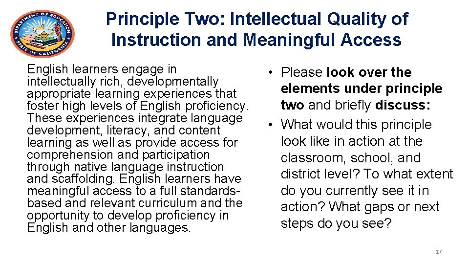 Principle Two: Intellectual Quality of Instruction and Meaningful Access English learners engage in intellectually Principle Two: Intellectual Quality of Instruction and Meaningful Access English learners engage in intellectually