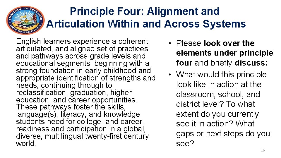 Principle Four: Alignment and Articulation Within and Across Systems English learners experience a coherent, Principle Four: Alignment and Articulation Within and Across Systems English learners experience a coherent,