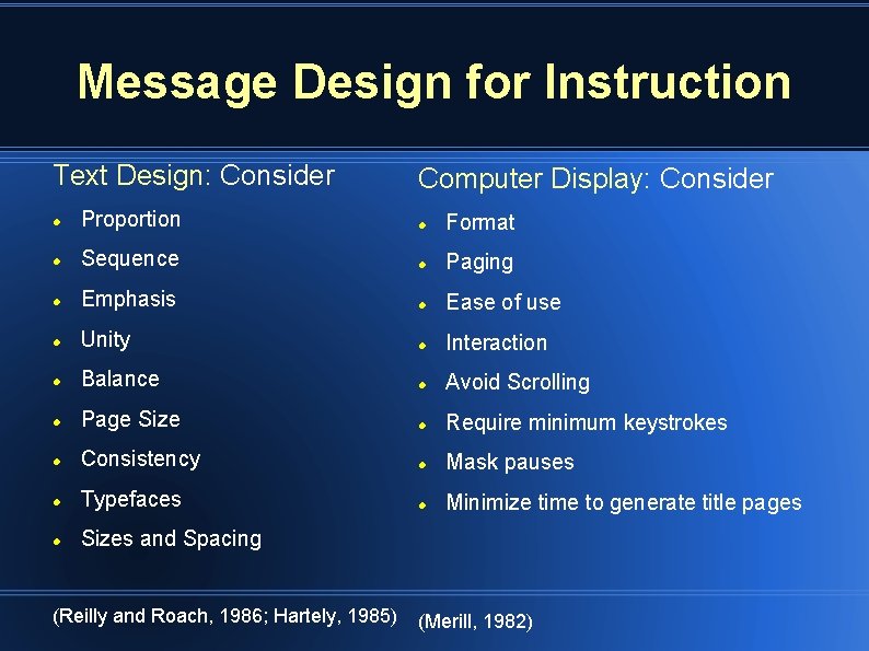 Message Design for Instruction Text Design: Consider Computer Display: Consider Proportion Format Sequence Paging