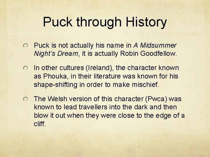 Puck through History Puck is not actually his name in A Midsummer Night’s Dream,