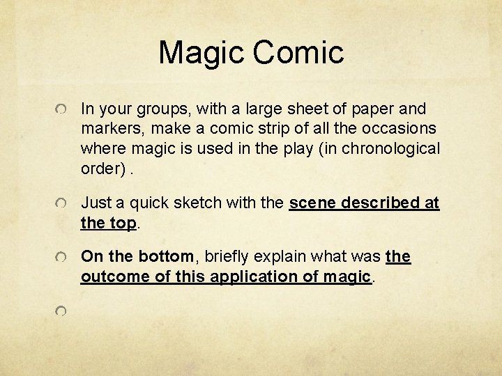 Magic Comic In your groups, with a large sheet of paper and markers, make