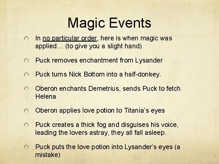 Magic Events In no particular order, here is when magic was applied… (to give