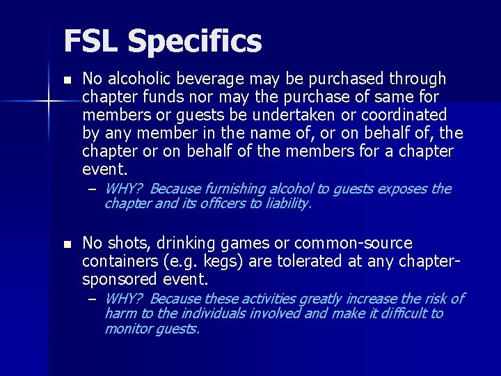 FSL Specifics n No alcoholic beverage may be purchased through chapter funds nor may