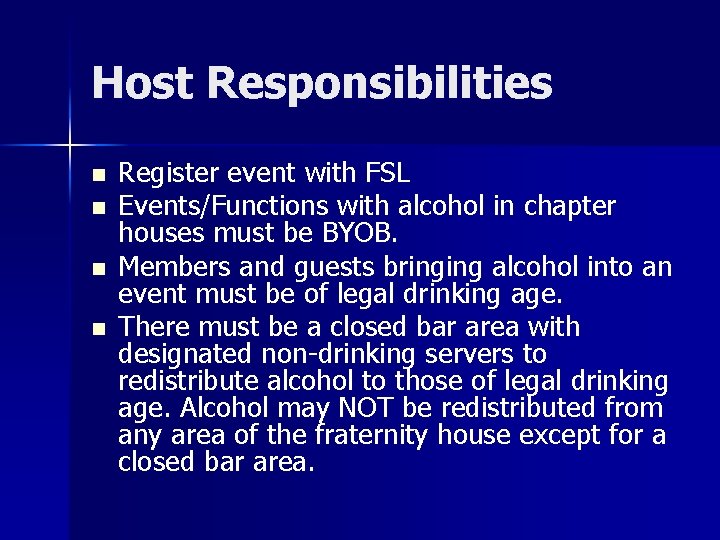 Host Responsibilities n n Register event with FSL Events/Functions with alcohol in chapter houses