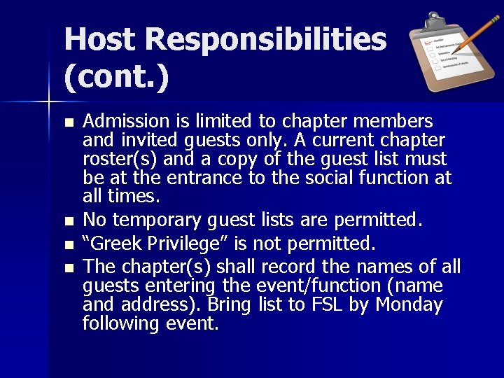 Host Responsibilities (cont. ) n n Admission is limited to chapter members and invited