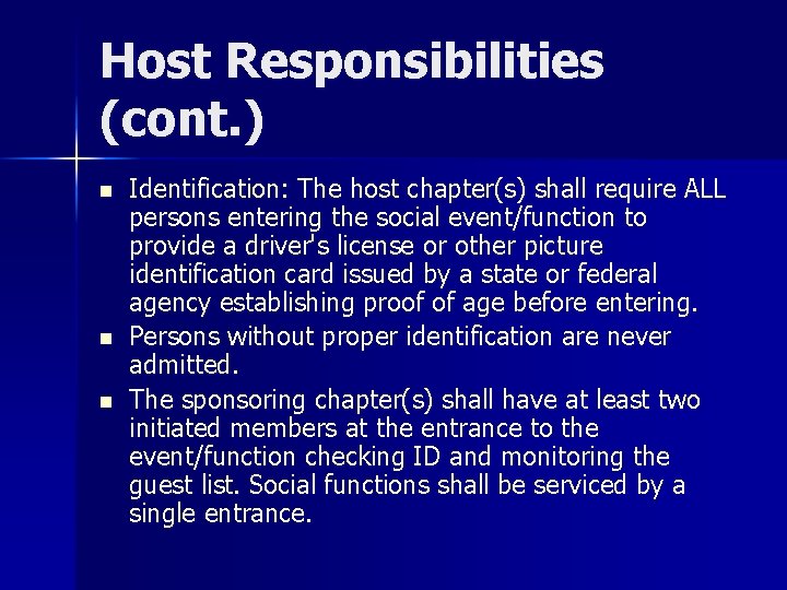 Host Responsibilities (cont. ) n n n Identification: The host chapter(s) shall require ALL