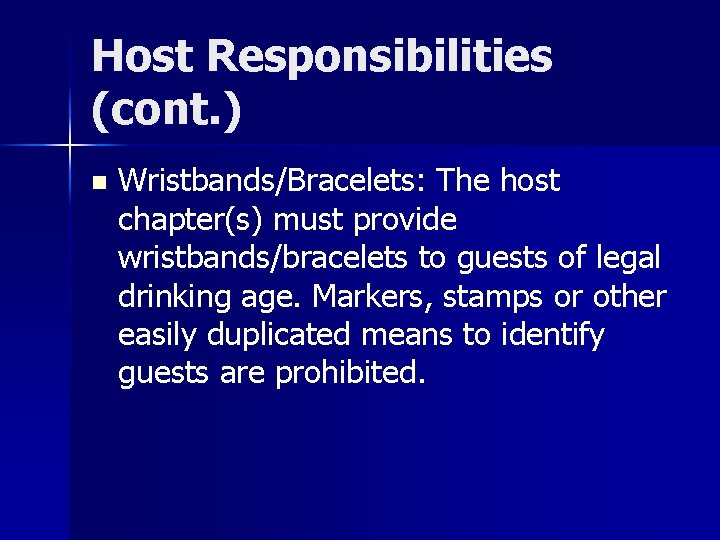 Host Responsibilities (cont. ) n Wristbands/Bracelets: The host chapter(s) must provide wristbands/bracelets to guests