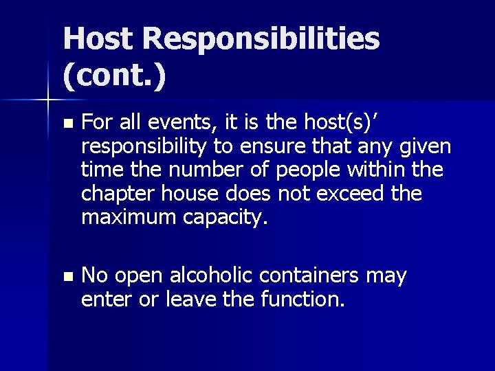 Host Responsibilities (cont. ) n For all events, it is the host(s)’ responsibility to