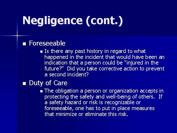 Negligence (cont. ) n Foreseeable n n Is there any past history in regard