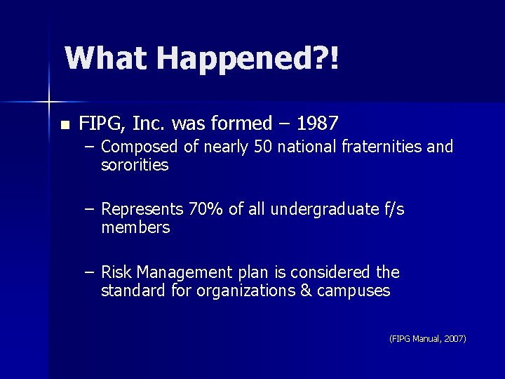What Happened? ! n FIPG, Inc. was formed – 1987 – Composed of nearly