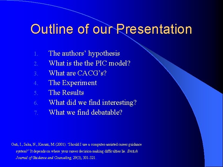 Outline of our Presentation 1. 2. 3. 4. 5. 6. 7. The authors’ hypothesis Outline of our Presentation 1. 2. 3. 4. 5. 6. 7. The authors’ hypothesis