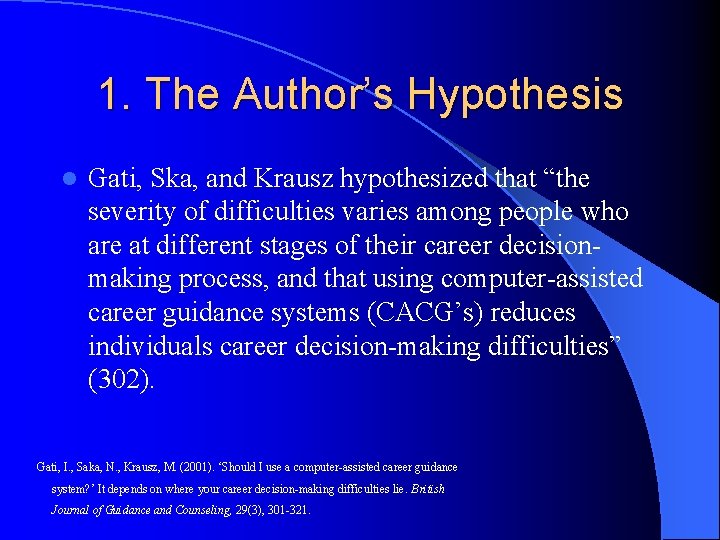 1. The Author’s Hypothesis l Gati, Ska, and Krausz hypothesized that “the severity of 1. The Author’s Hypothesis l Gati, Ska, and Krausz hypothesized that “the severity of