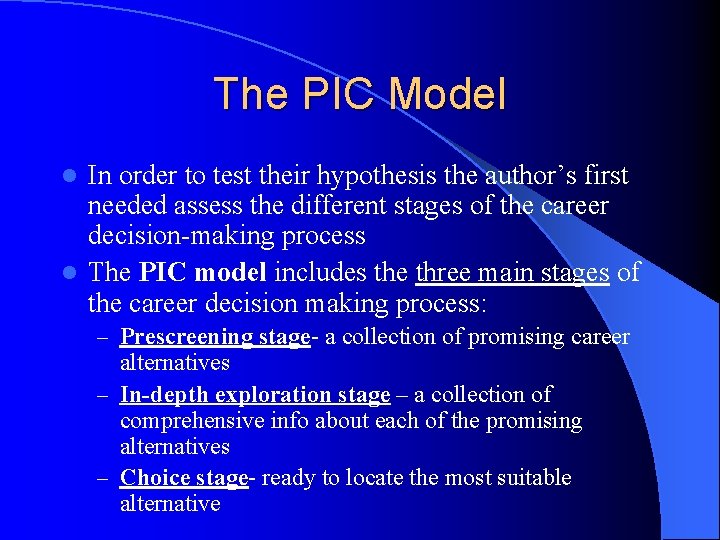 The PIC Model In order to test their hypothesis the author’s first needed assess The PIC Model In order to test their hypothesis the author’s first needed assess