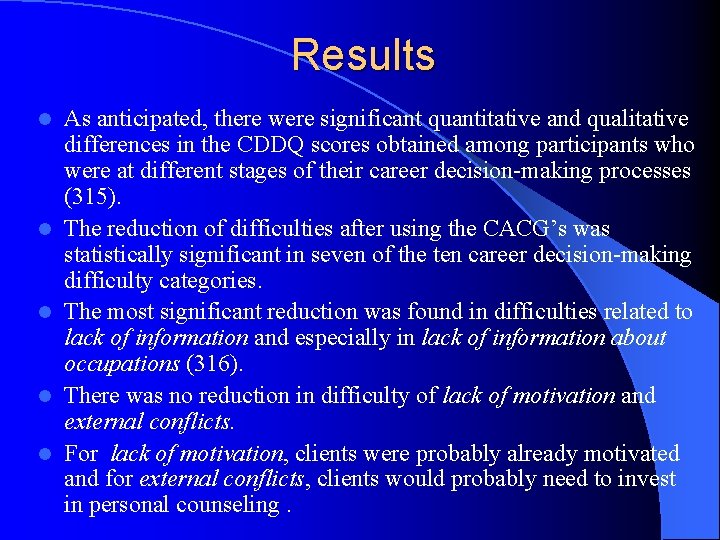 Results l l l As anticipated, there were significant quantitative and qualitative differences in Results l l l As anticipated, there were significant quantitative and qualitative differences in