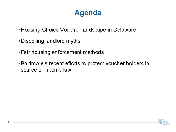 Agenda • Housing Choice Voucher landscape in Delaware • Dispelling landlord myths • Fair