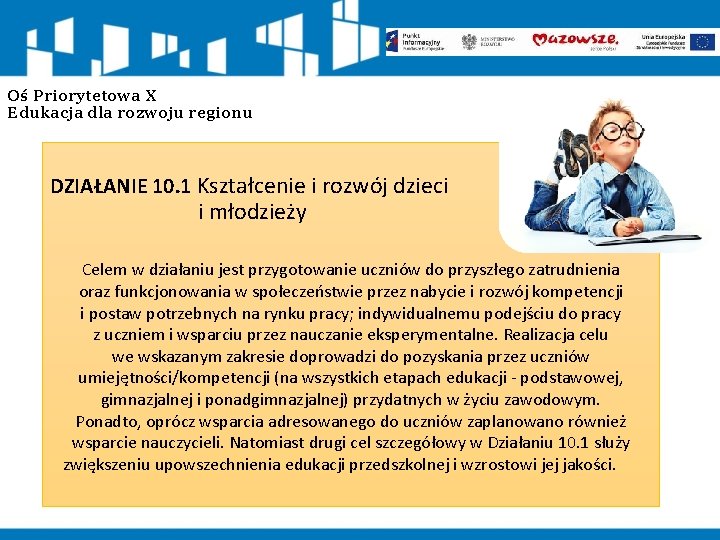 Oś Priorytetowa X Edukacja dla rozwoju regionu DZIAŁANIE 10. 1 Kształcenie i rozwój dzieci