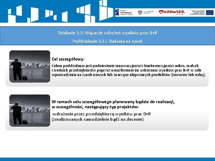 Działanie 3. 2: Wsparcie wdrożeń wyników prac B+R Poddziałanie 3. 2. 1 Badania na