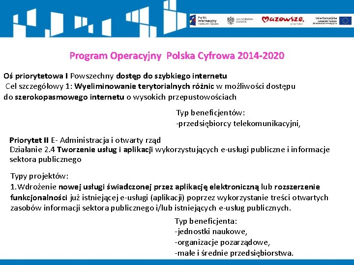 Program Operacyjny Polska Cyfrowa 2014 -2020 Oś priorytetowa I Powszechny dostęp do szybkiego internetu