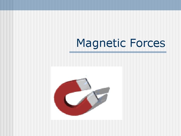 Magnetic Forces 