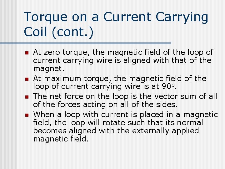 Torque on a Current Carrying Coil (cont. ) n n At zero torque, the