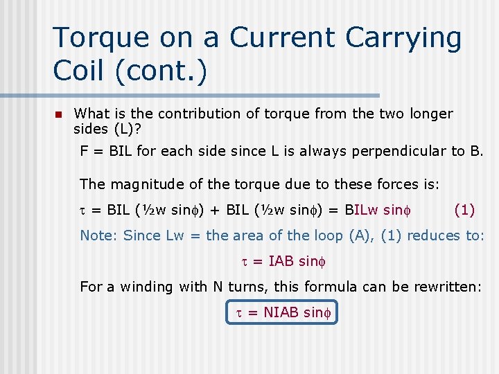 Torque on a Current Carrying Coil (cont. ) n What is the contribution of