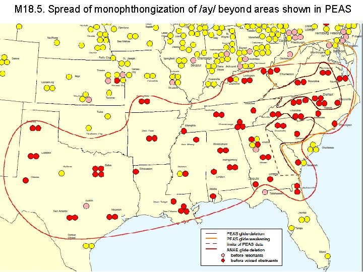 M 18. 5. Spread of monophthongization of /ay/ beyond areas shown in PEAS 