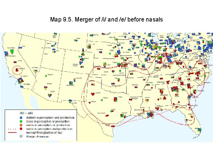 Map 9. 5. Merger of /i/ and /e/ before nasals 