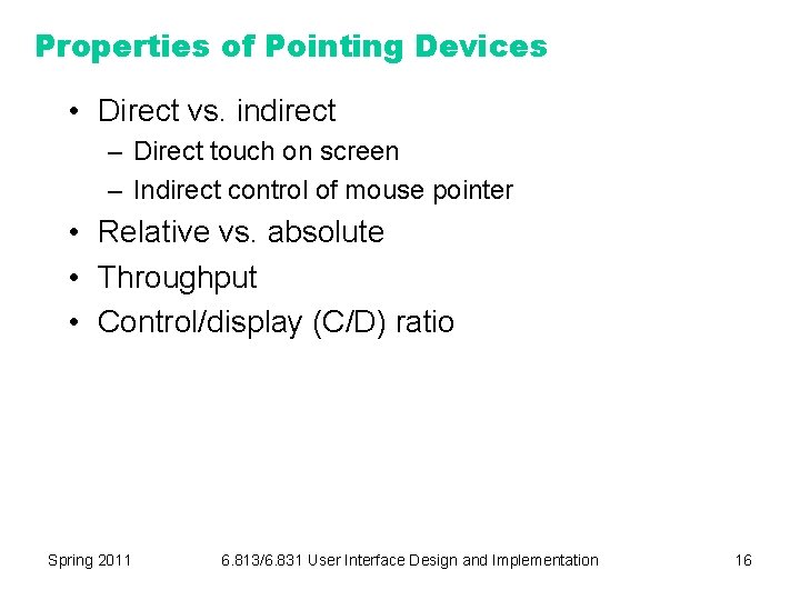Direct Touch Example Lecture 25 InputOutput Technology HW 2 due Sunday
