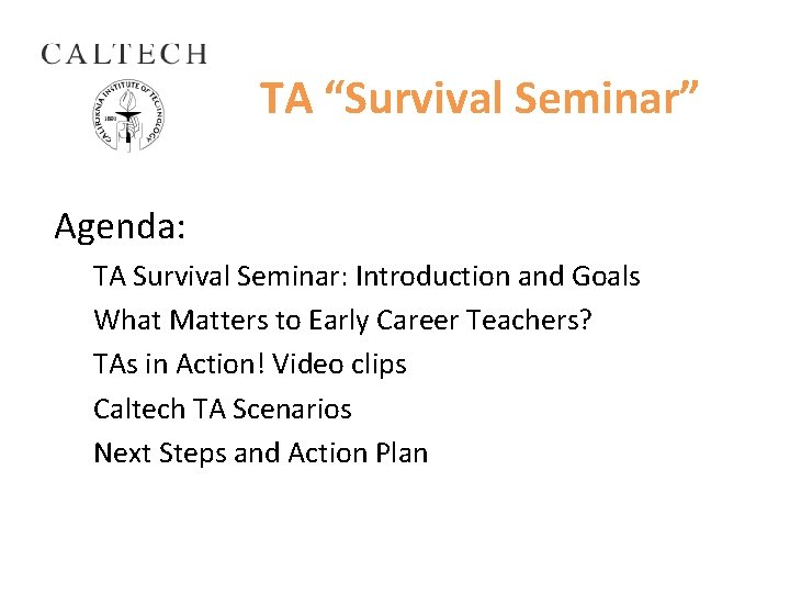 TA “Survival Seminar” Agenda: TA Survival Seminar: Introduction and Goals What Matters to Early