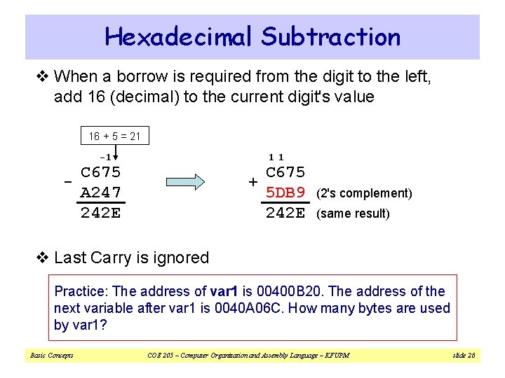 Hexadecimal Subtraction v When a borrow is required from the digit to the left,