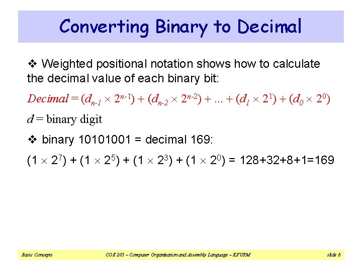 Converting Binary to Decimal v Weighted positional notation shows how to calculate the decimal