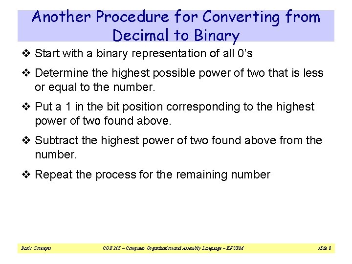 Another Procedure for Converting from Decimal to Binary v Start with a binary representation