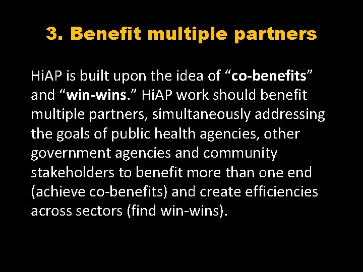 3. Benefit multiple partners Hi. AP is built upon the idea of “co-benefits” and