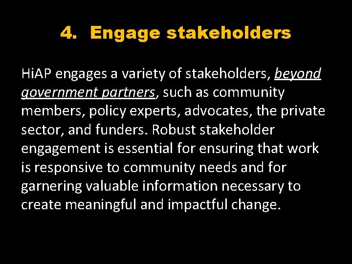 4. Engage stakeholders Hi. AP engages a variety of stakeholders, beyond government partners, such