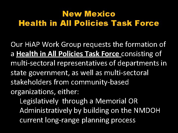 New Mexico Health in All Policies Task Force Our Hi. AP Work Group requests