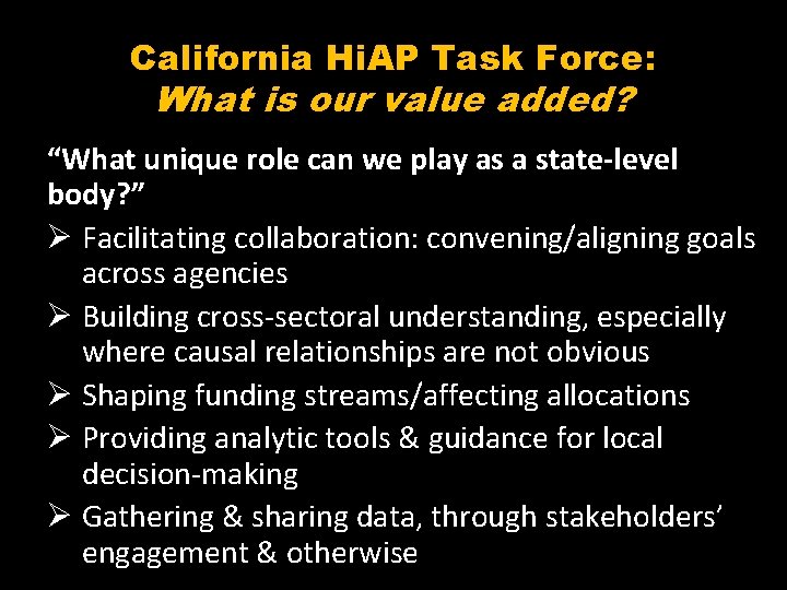 California Hi. AP Task Force: What is our value added? “What unique role can