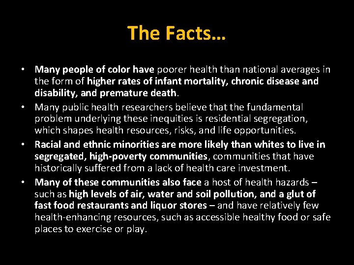 The Facts… • Many people of color have poorer health than national averages in