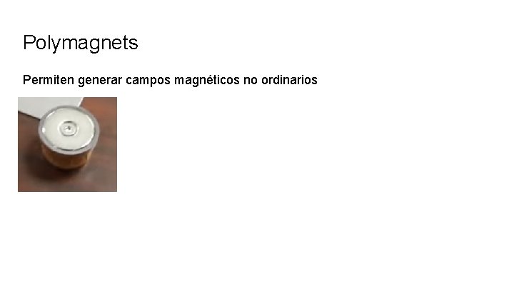 Polymagnets Permiten generar campos magnéticos no ordinarios 