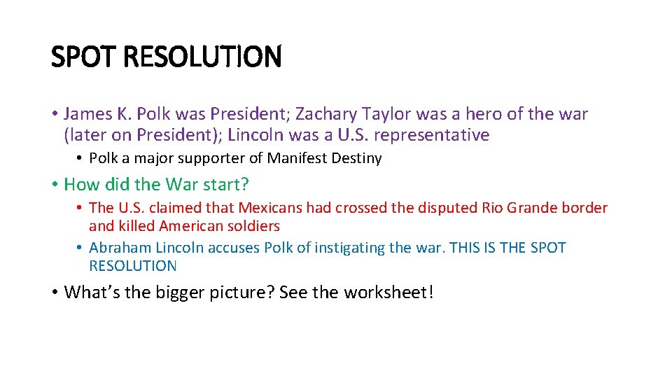 SPOT RESOLUTION • James K. Polk was President; Zachary Taylor was a hero of