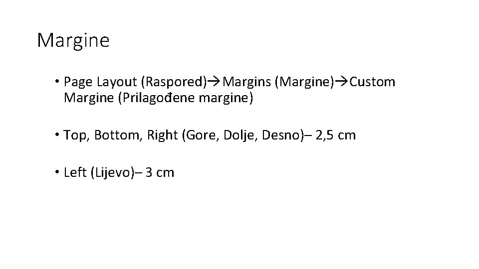 Margine • Page Layout (Raspored) Margins (Margine) Custom Margine (Prilagođene margine) • Top, Bottom,