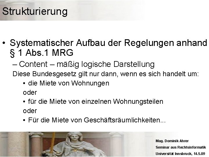 Strukturierung • Systematischer Aufbau der Regelungen anhand § 1 Abs. 1 MRG – Content