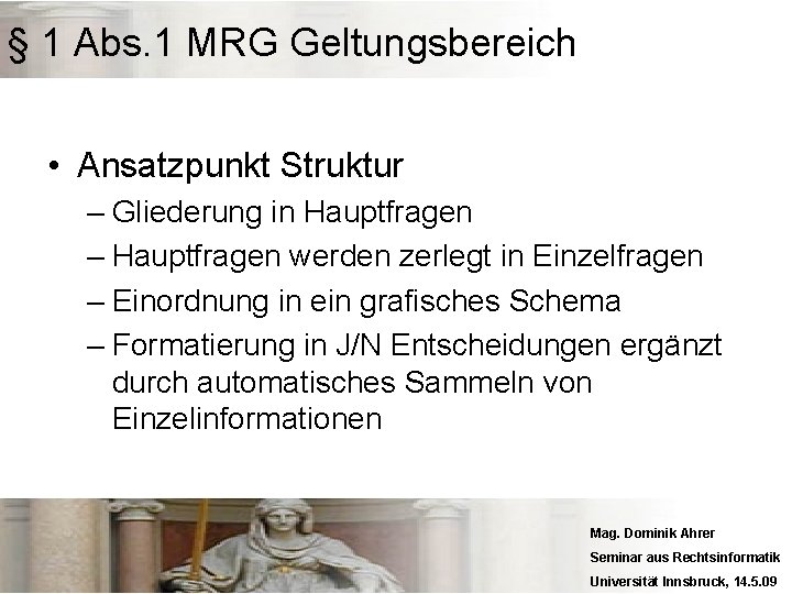 § 1 Abs. 1 MRG Geltungsbereich • Ansatzpunkt Struktur – Gliederung in Hauptfragen –