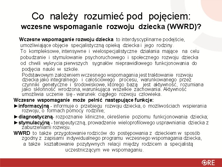 Co należy rozumieć pod pojęciem: wczesne wspomaganie rozwoju dziecka (WWRD)? Wczesne wspomaganie rozwoju dziecka