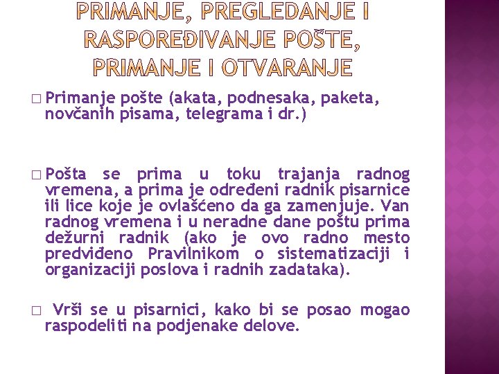 � Primаnje pošte (аkаtа, podnesаkа, pаketа, novčаnih pisаmа, telegrаmа i dr. ) � Poštа � Primаnje pošte (аkаtа, podnesаkа, pаketа, novčаnih pisаmа, telegrаmа i dr. ) � Poštа