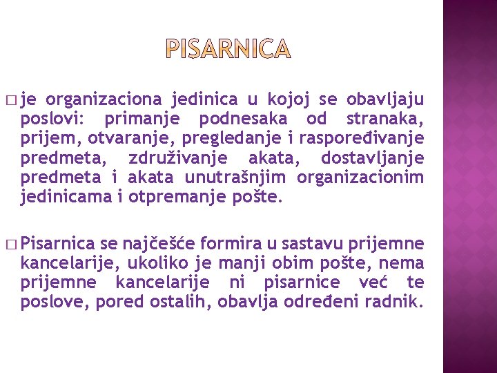 � je organizaciona jedinica u kojoj se obavljaju poslovi: primanje podnesaka od stranaka, prijem, � je organizaciona jedinica u kojoj se obavljaju poslovi: primanje podnesaka od stranaka, prijem,