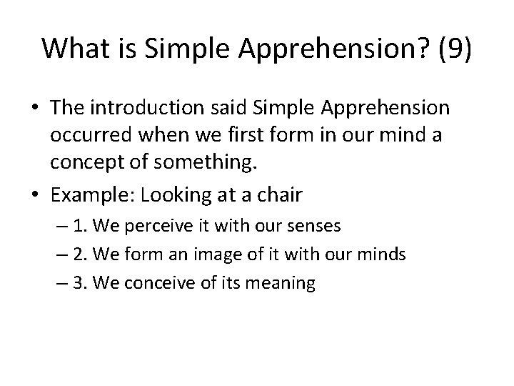 What is Simple Apprehension? (9) • The introduction said Simple Apprehension occurred when we