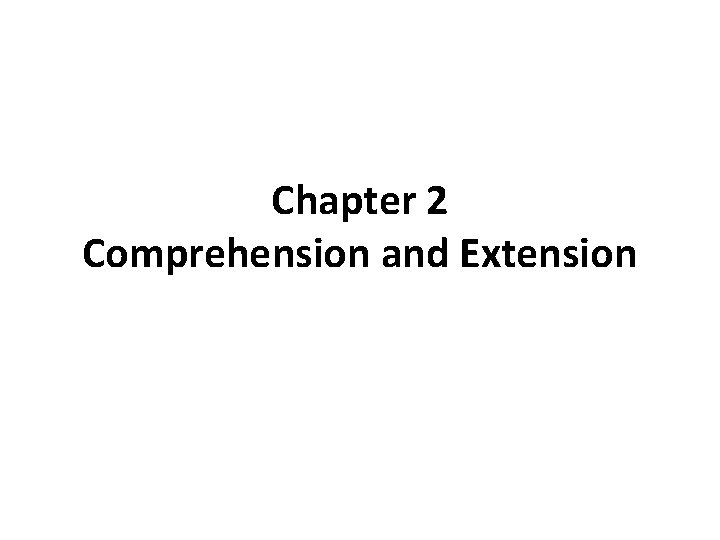 Chapter 2 Comprehension and Extension 