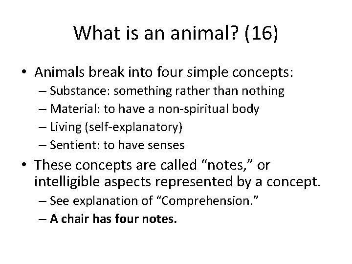 What is an animal? (16) • Animals break into four simple concepts: – Substance: